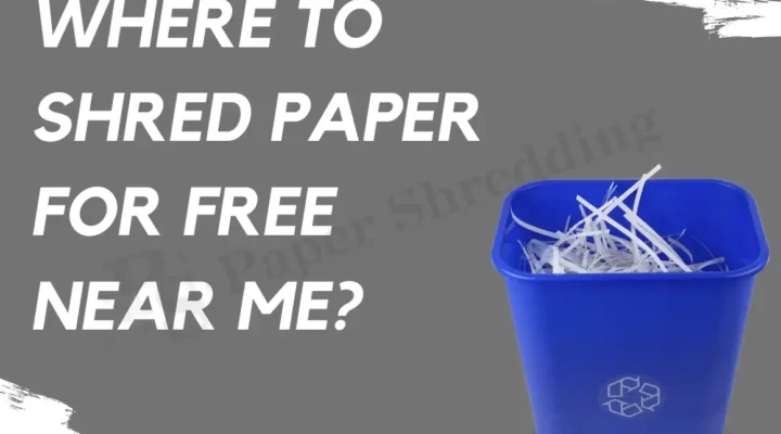 Shred Paper for Free Near Me